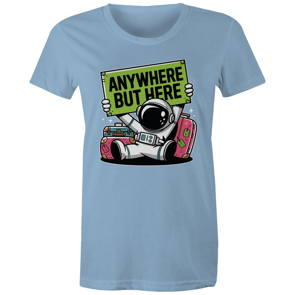 Astronaut, Anywhere But Here - Womens T-shirt Carolina Blue Womens T-shirt Printed In Australia Space