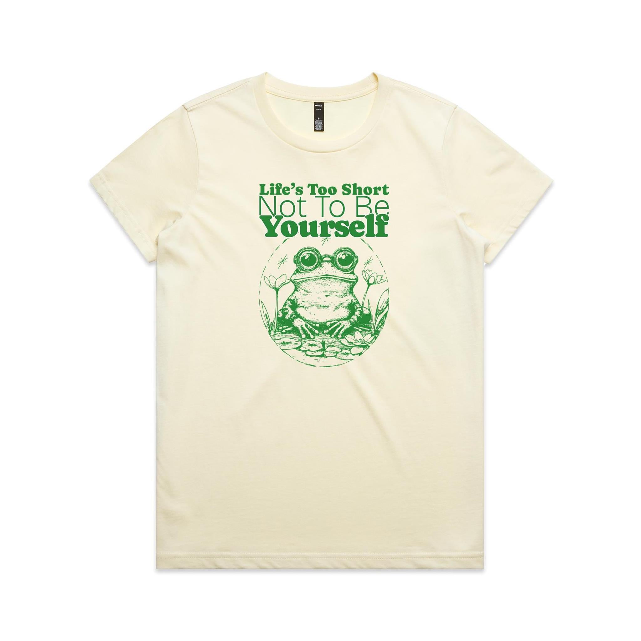 Life's Too Short Not To Be Yourself - Womens T-shirt
