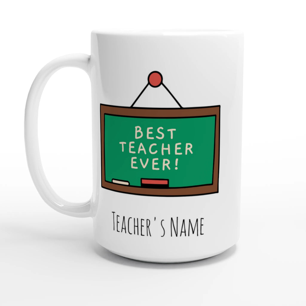 Personalise - Best Teacher Ever, Blackboard - White 15oz Ceramic Mug Default Title Personalised 15oz Mug