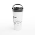 Mum Definition White 15oz Stainless Steel Travel Mug Default Title Travel Mug Globally Fulfilled Mum