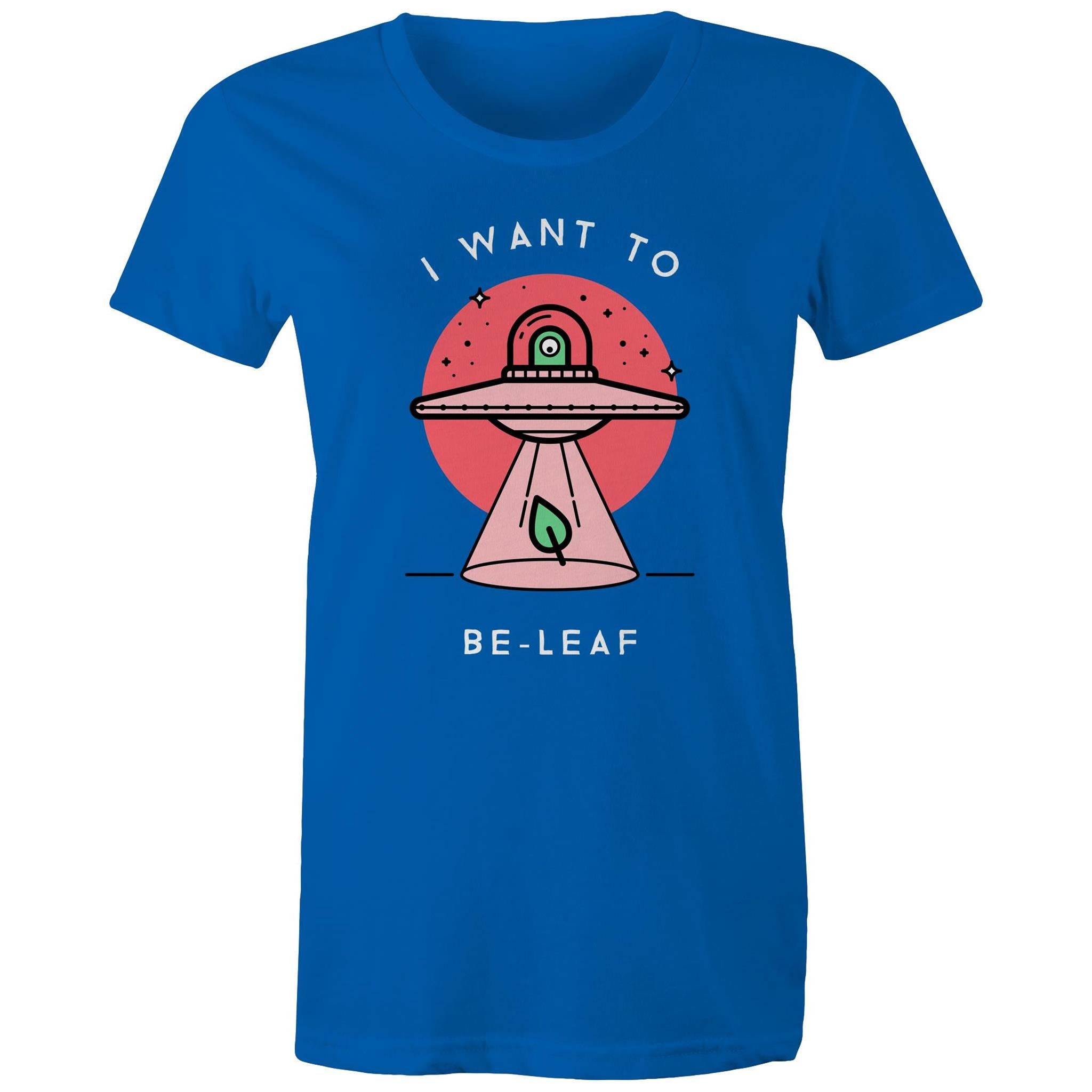 I Want To Be-Leaf - Womens T-shirt Bright Royal Womens T-shirt Printed In Australia Sci Fi