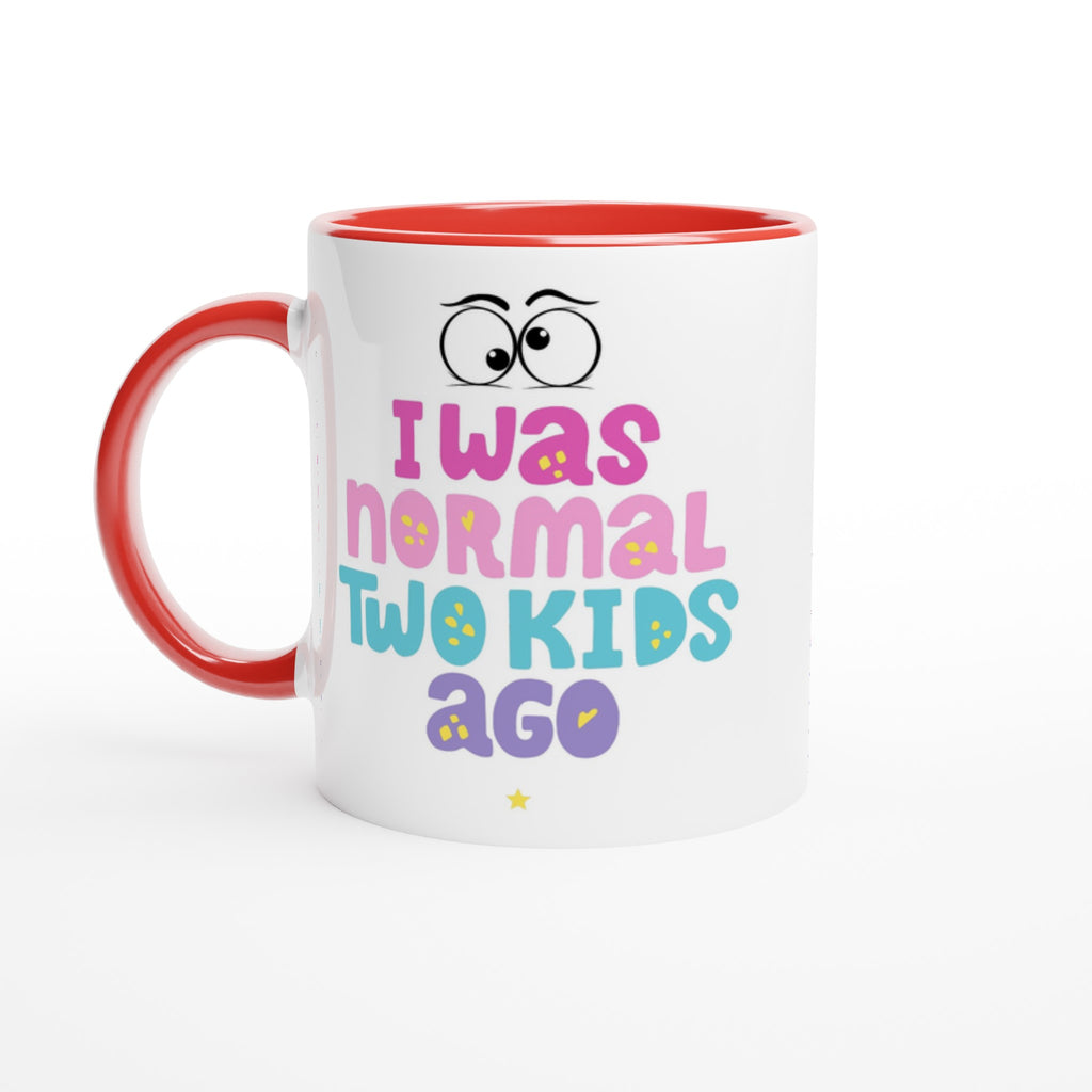 I Was Normal Two Kids Ago - White 11oz Ceramic Mug with Colour Inside Ceramic Red Colour 11oz Mug Dad Globally Fulfilled mum