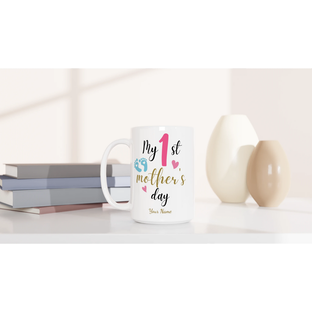 Personalise - My First Mother's Day - White 15oz Ceramic Mug Personalised 15oz Mug customise Globally Fulfilled Mum personalise