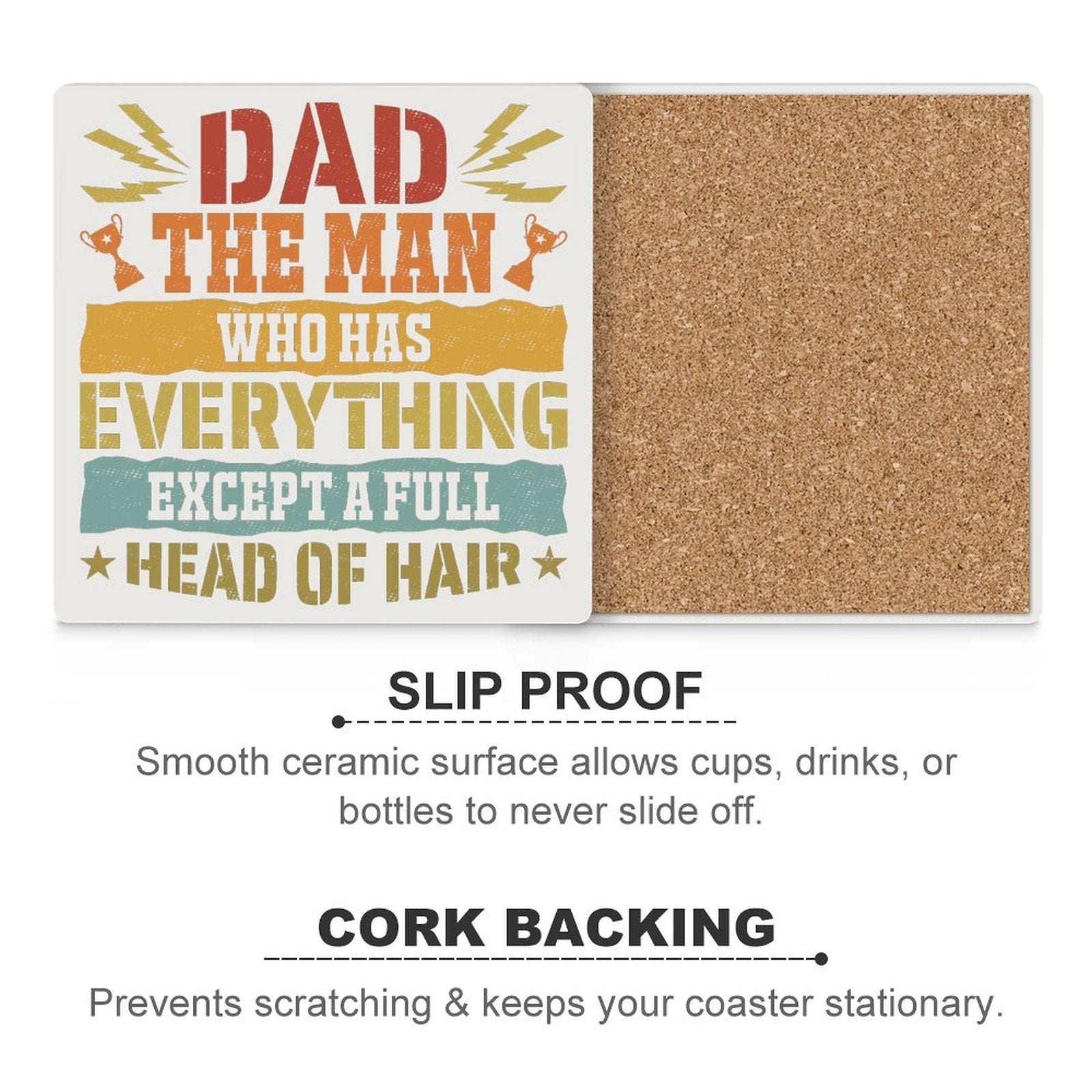 Dad, The Man Who Has Everything Except A Full Head Of Hair Ceramic Coasters (Square) Ceramic Coasters Dad Printed Offshore