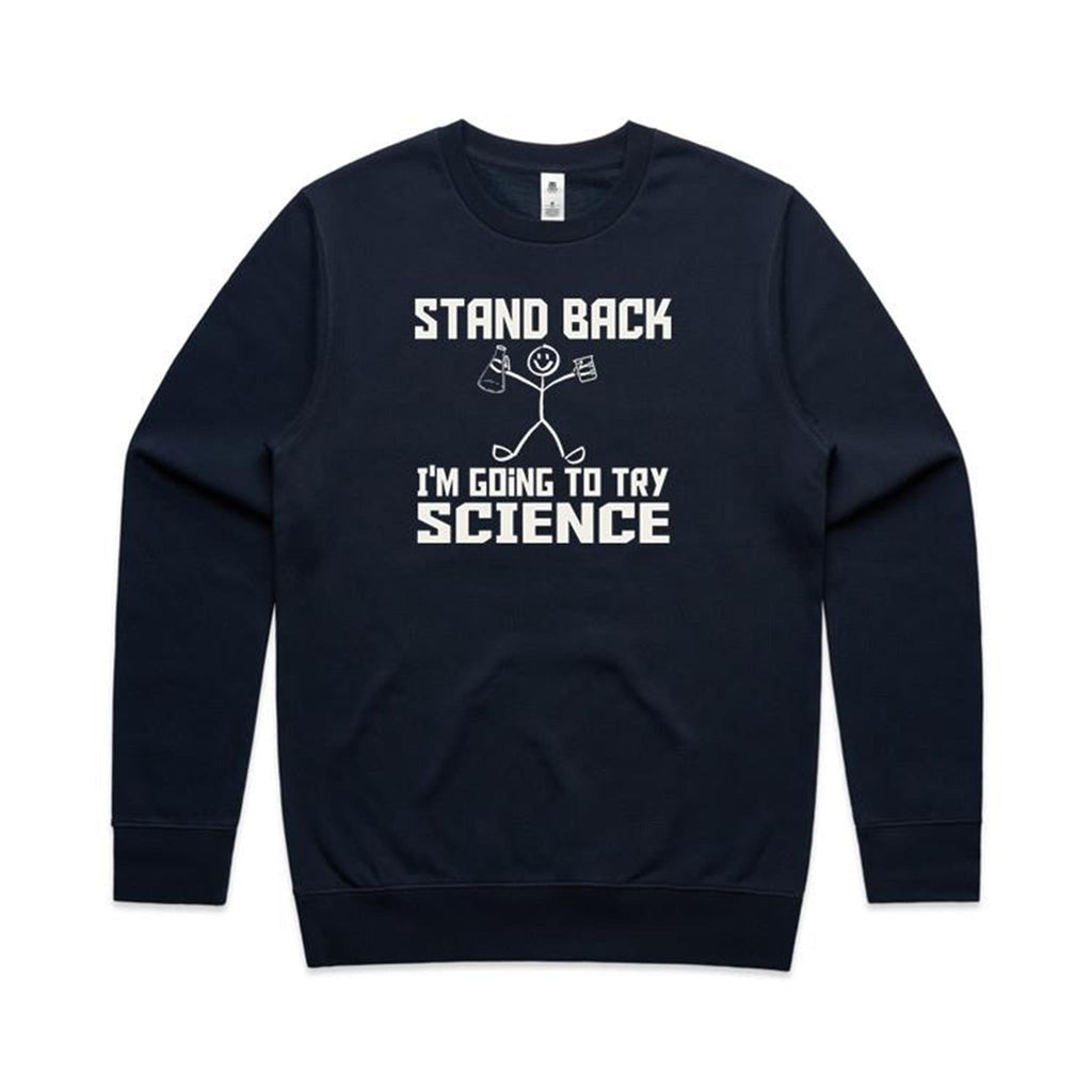 Stand Back, I'm Going To Try Science - AS Colour Stencil Crew Sweatshirt Navy Sweatshirt Printed In Australia Science