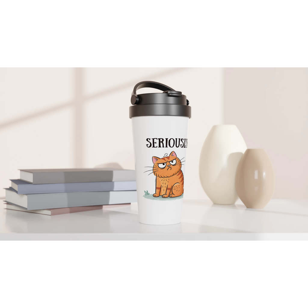 Cat Seriously? - White 15oz Stainless Steel Travel Mug Travel Mug animal Globally Fulfilled
