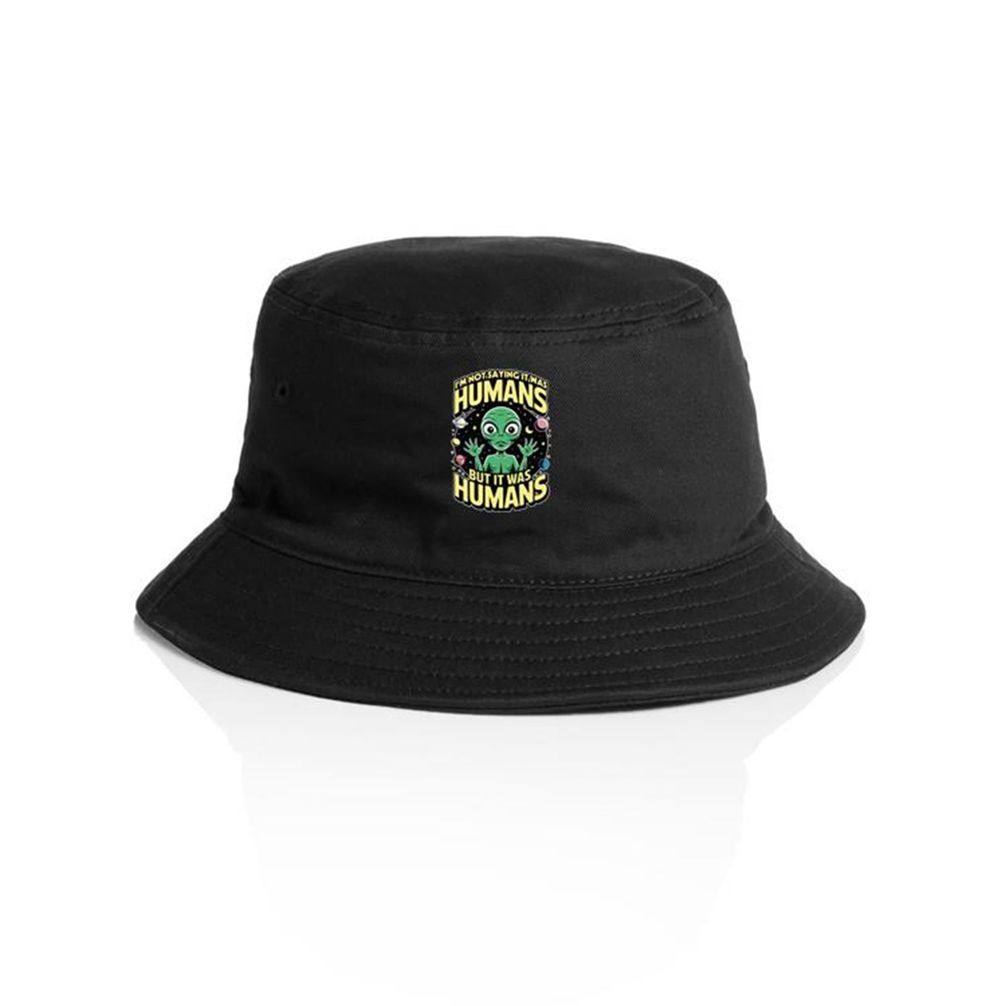 Alien, I'm Not Saying It Was Humans - AS Colour Bucket Hat Black One Size As Colour Bucket Hat Printed In Australia Sci Fi
