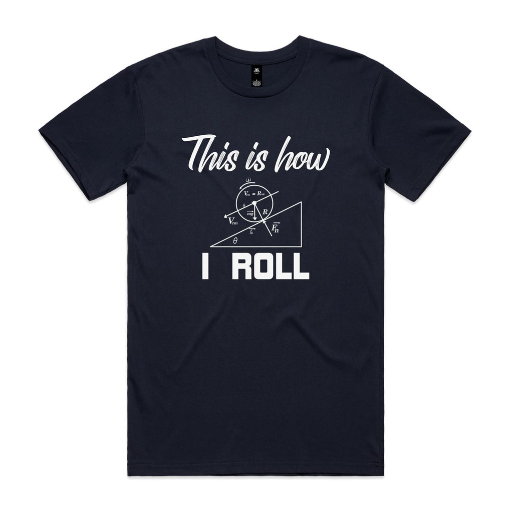 This Is How I Roll Men's AS Colour T-shirt