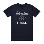 This Is How I Roll Men's AS Colour T-shirt