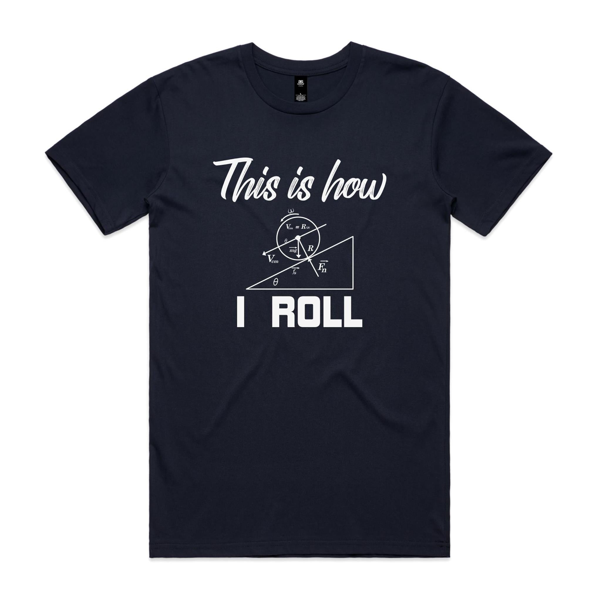 This Is How I Roll Men's AS Colour T-shirt
