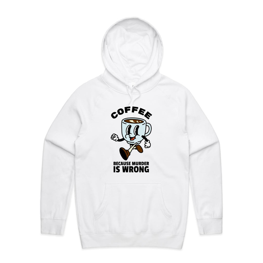 Coffee, Because Murder Is Wrong - Mens Hoodie White Mens Hoodie Coffee Printed In Australia