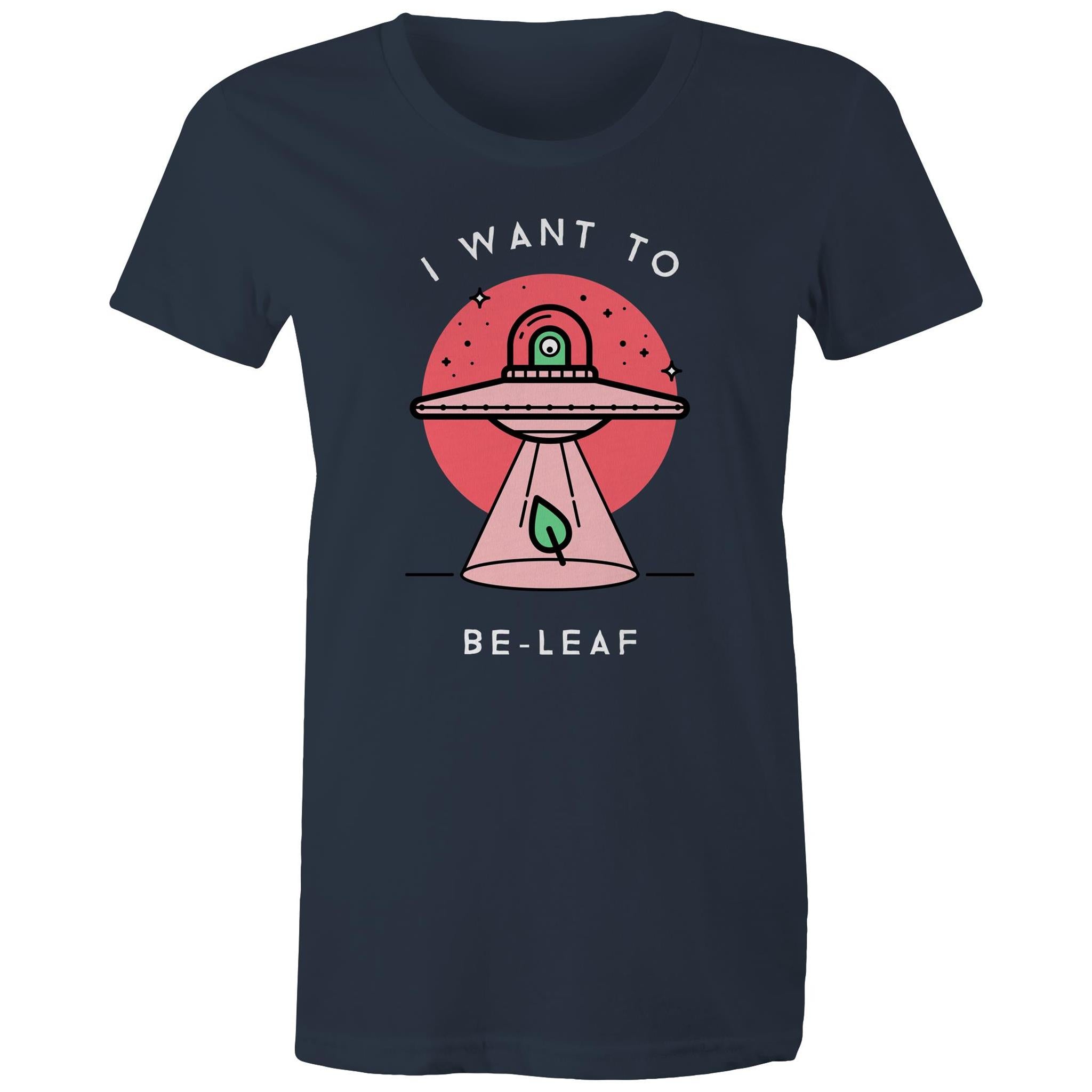 I Want To Be-Leaf - Womens T-shirt Navy Womens T-shirt Printed In Australia Sci Fi