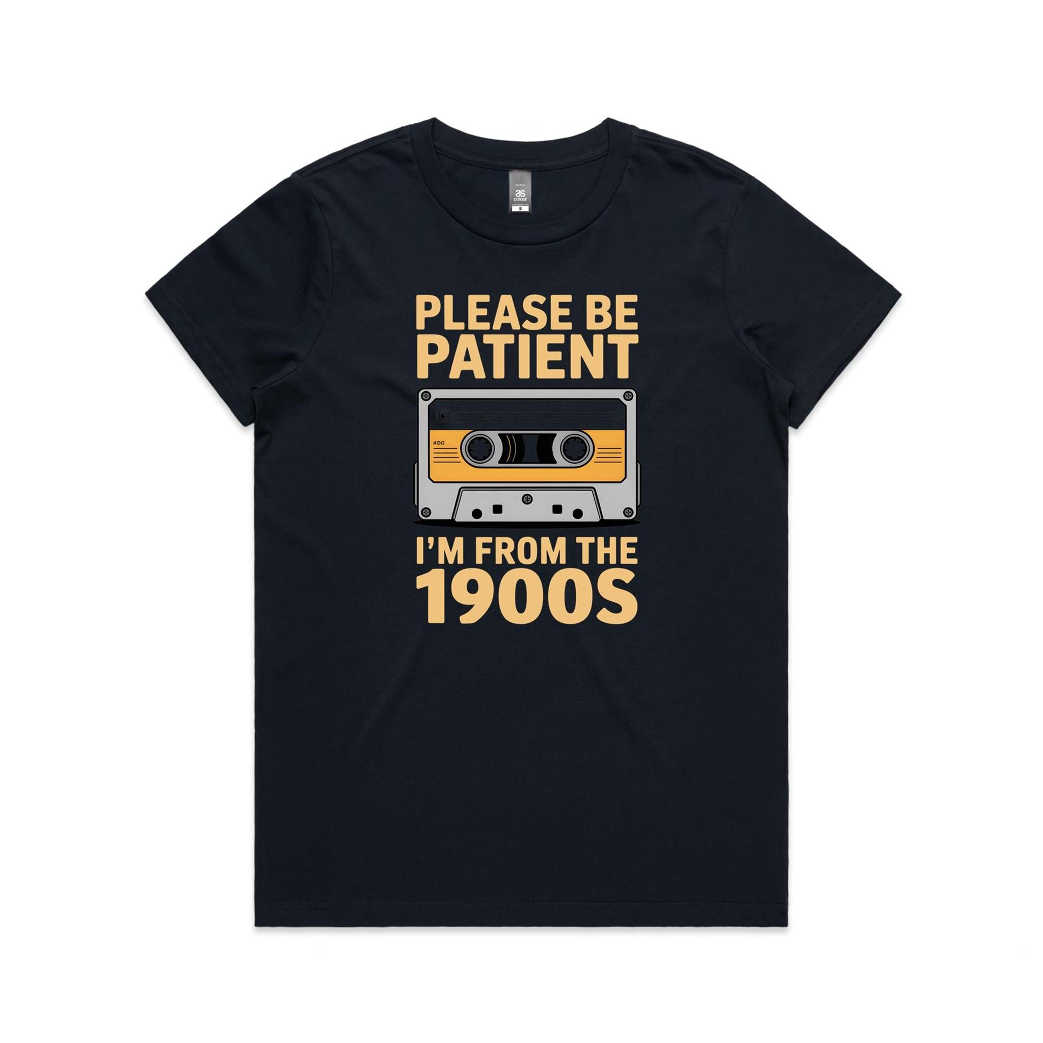Please Be Patient, I'm From The 1900's Women's AS Colour T-shirt Navy Womens T-shirt Music Printed In Australia