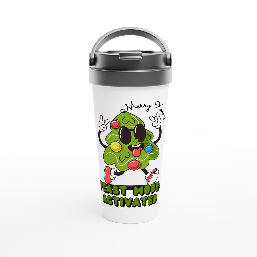 Christmas Feast Mode Activated - White 15oz Stainless Steel Travel Mug Default Title Christmas Travel Mug Christmas Globally Fulfilled