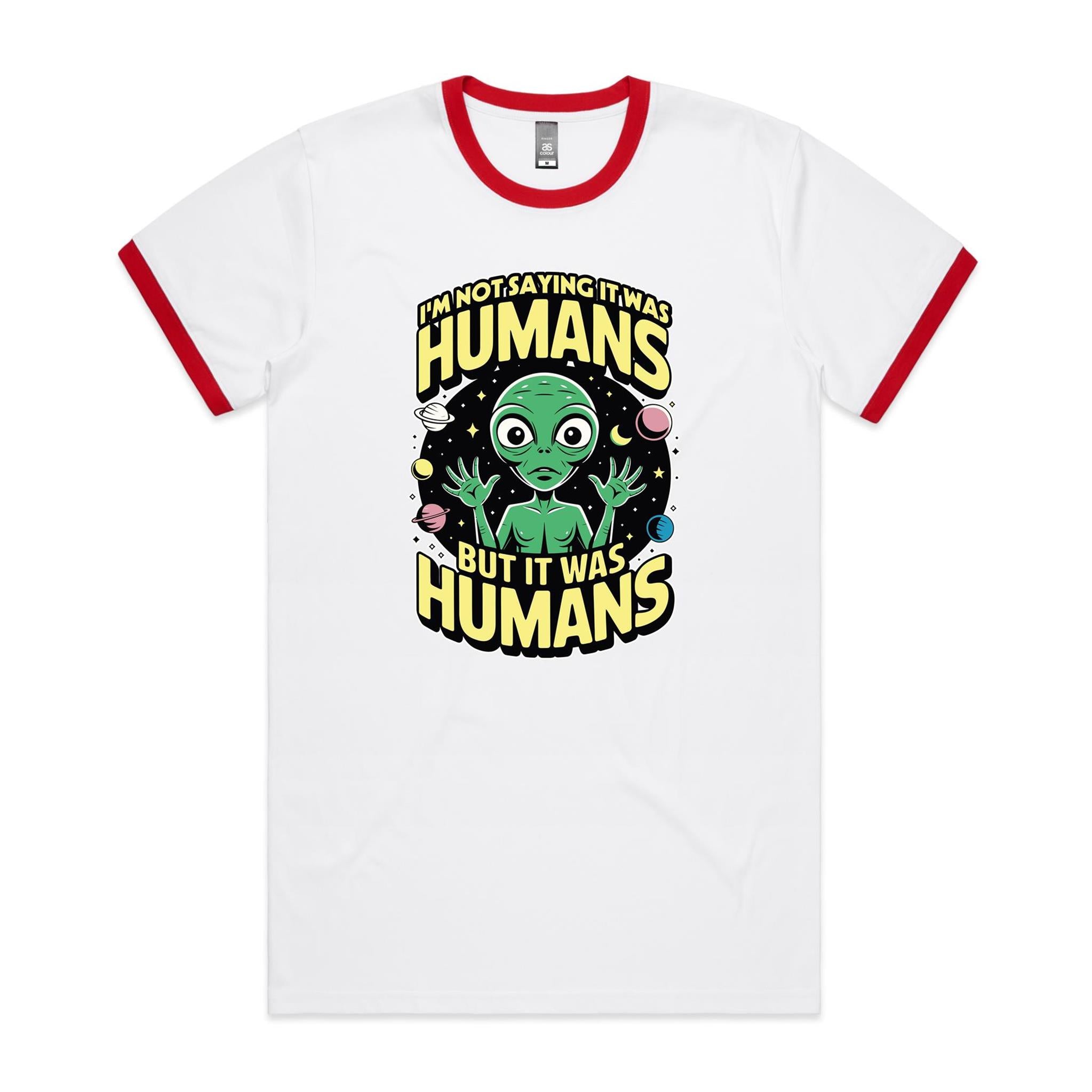 Alien, I'm Not Saying It Was Humans - Staple Ringer Tee White Red Ringer T-Shirt Printed In Australia Sci Fi