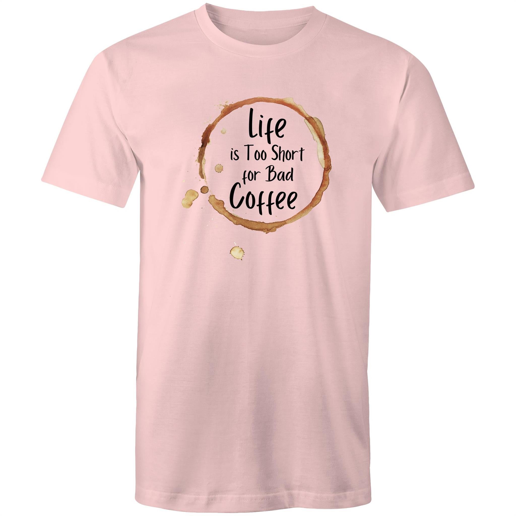 Life Is Too Short For Bad Coffee - Mens T-Shirt Pink Mens T-shirt Coffee Printed In Australia