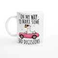 On My Way To Make Some Bad Decisions White 11oz Ceramic Mug Default Title White 11oz Mug animal Globally Fulfilled