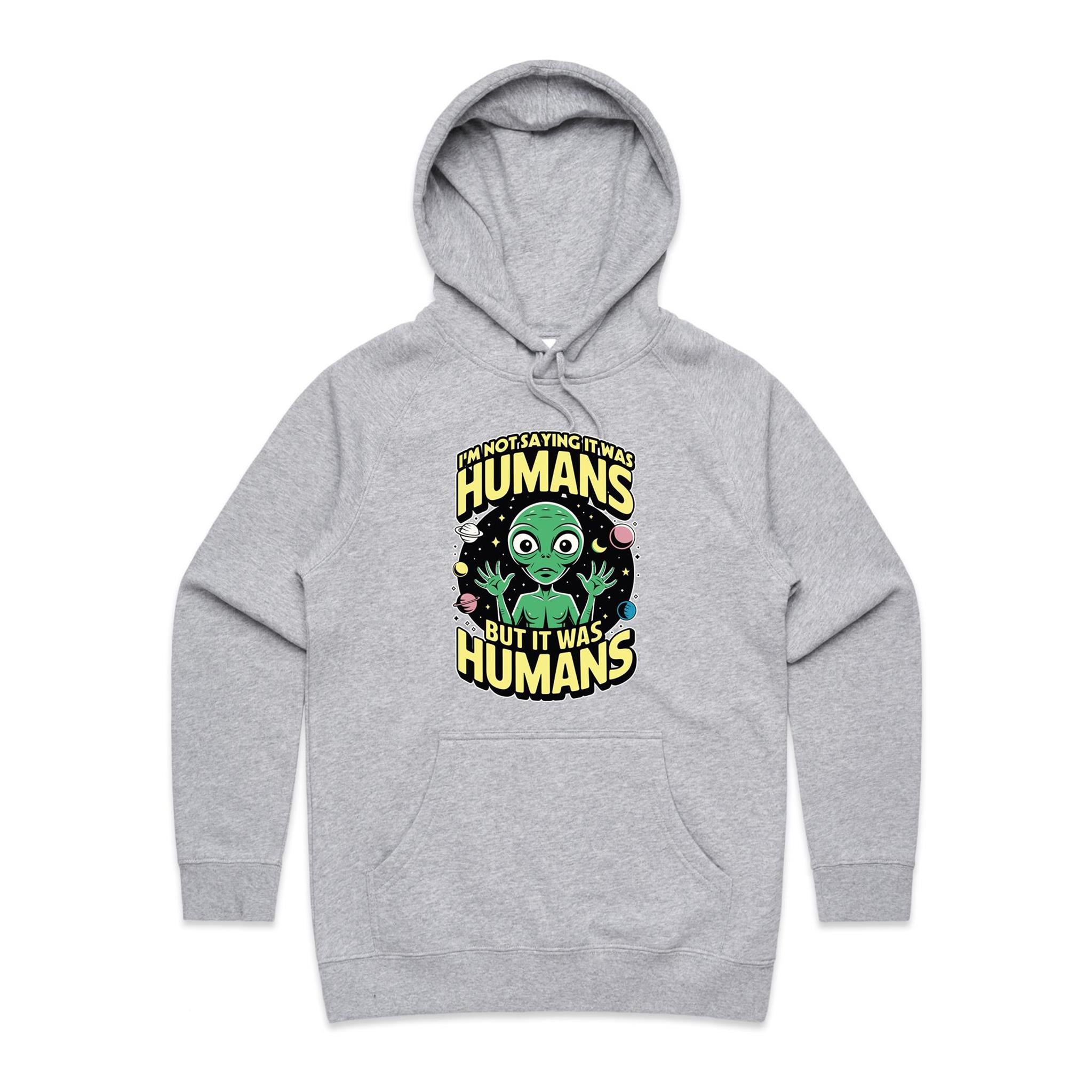 Alien, I'm Not Saying It Was Humans - Womens Hoodie Grey Marle Womens Hoodie Printed In Australia Sci Fi