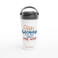 Personalised - Coffee Because It's Too Early For Wine - White 15oz Stainless Steel Travel Mug Default Title Personalised Travel Mug funny