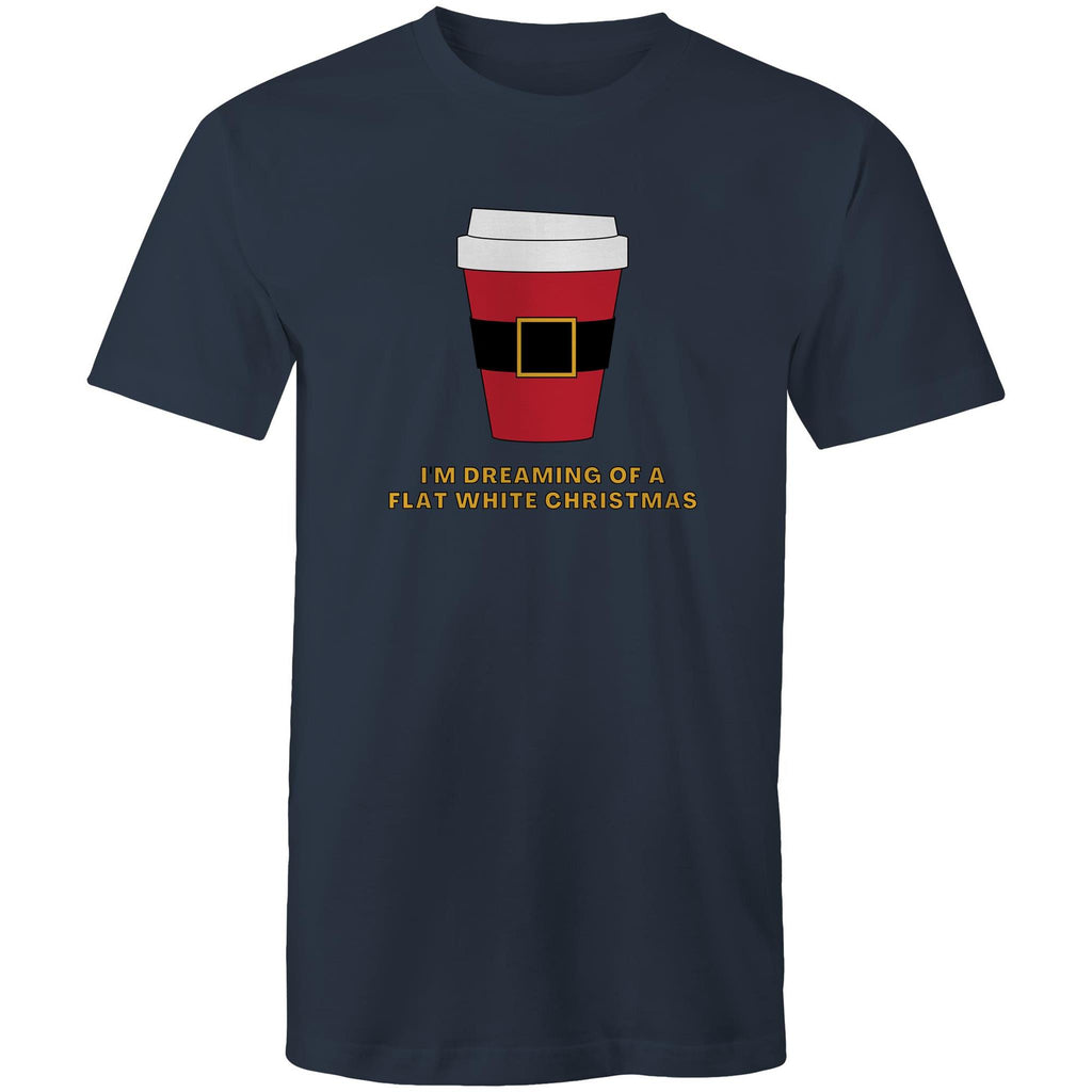 I'm Dreaming Of A Flat White Christmas, Coffee - Mens T-Shirt Navy Mens Christmas T-shirt Christmas Printed In Australia