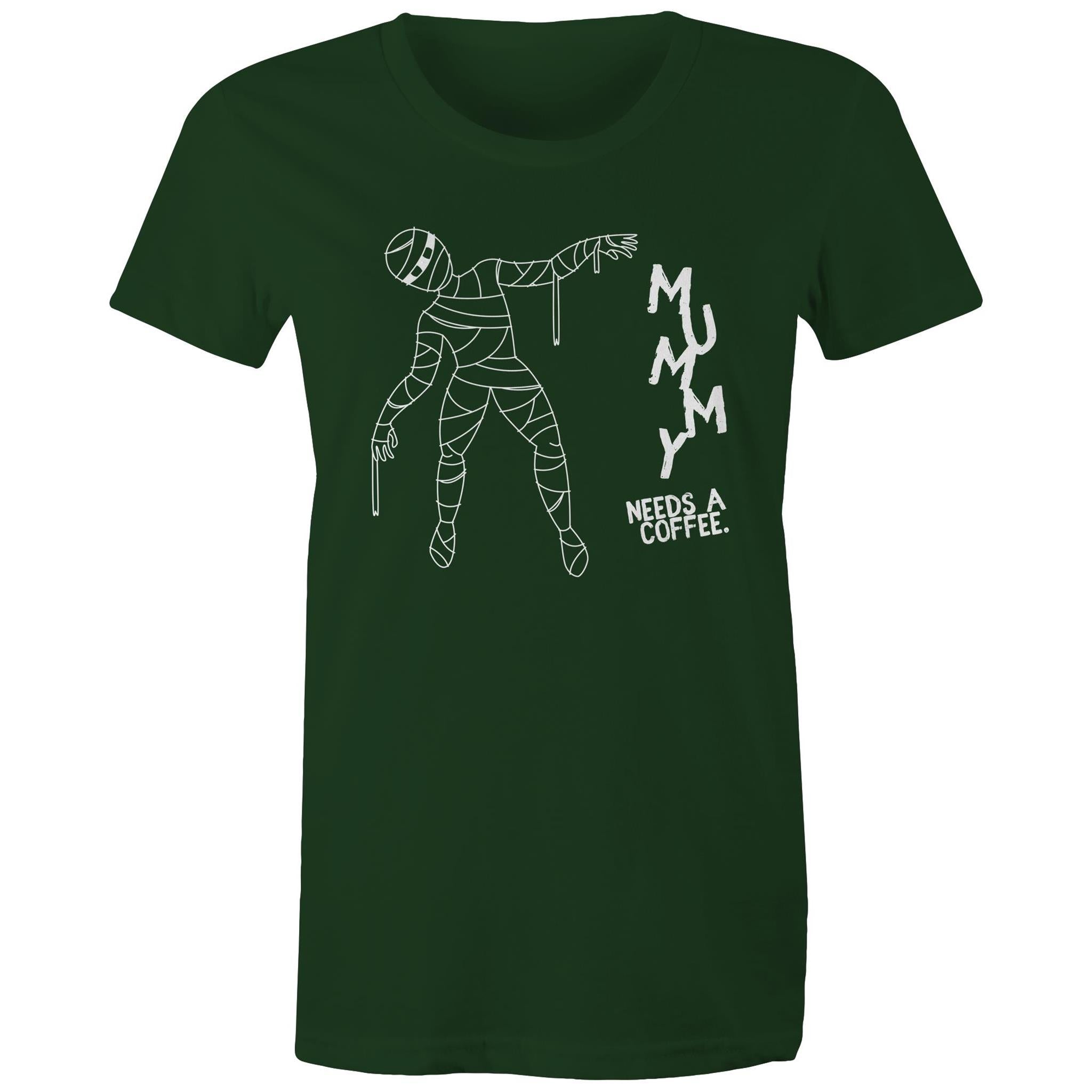 Mummy Needs A Coffee - Womens T-shirt Forest Green Womens T-shirt Coffee Mum Printed In Australia