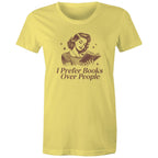 I Prefer Books Over People - Womens T-shirt Yellow Womens T-shirt Printed In Australia Reading