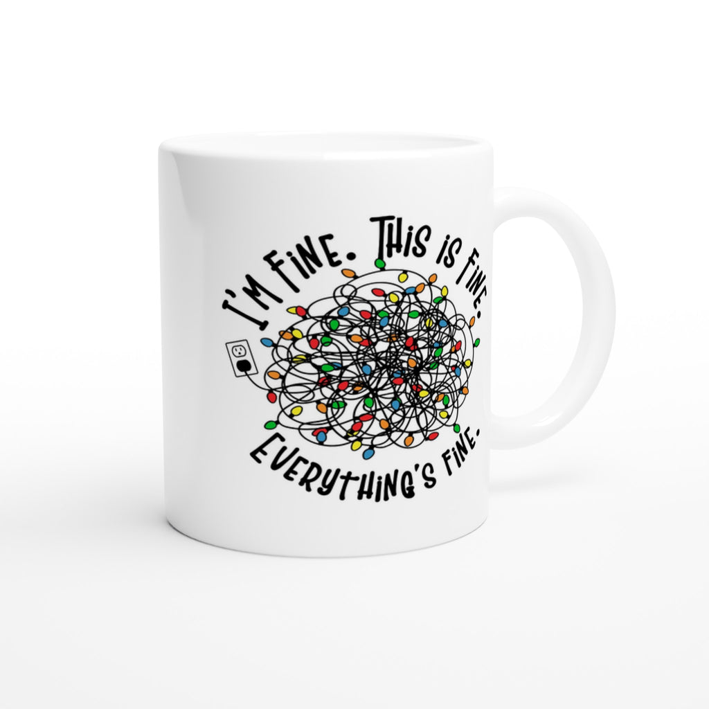 Tangled Christmas Lights, I'm Fine, This Is Fine, Everything's Fine - White 11oz Ceramic Mug Christmas Mug Christmas Globally Fulfilled