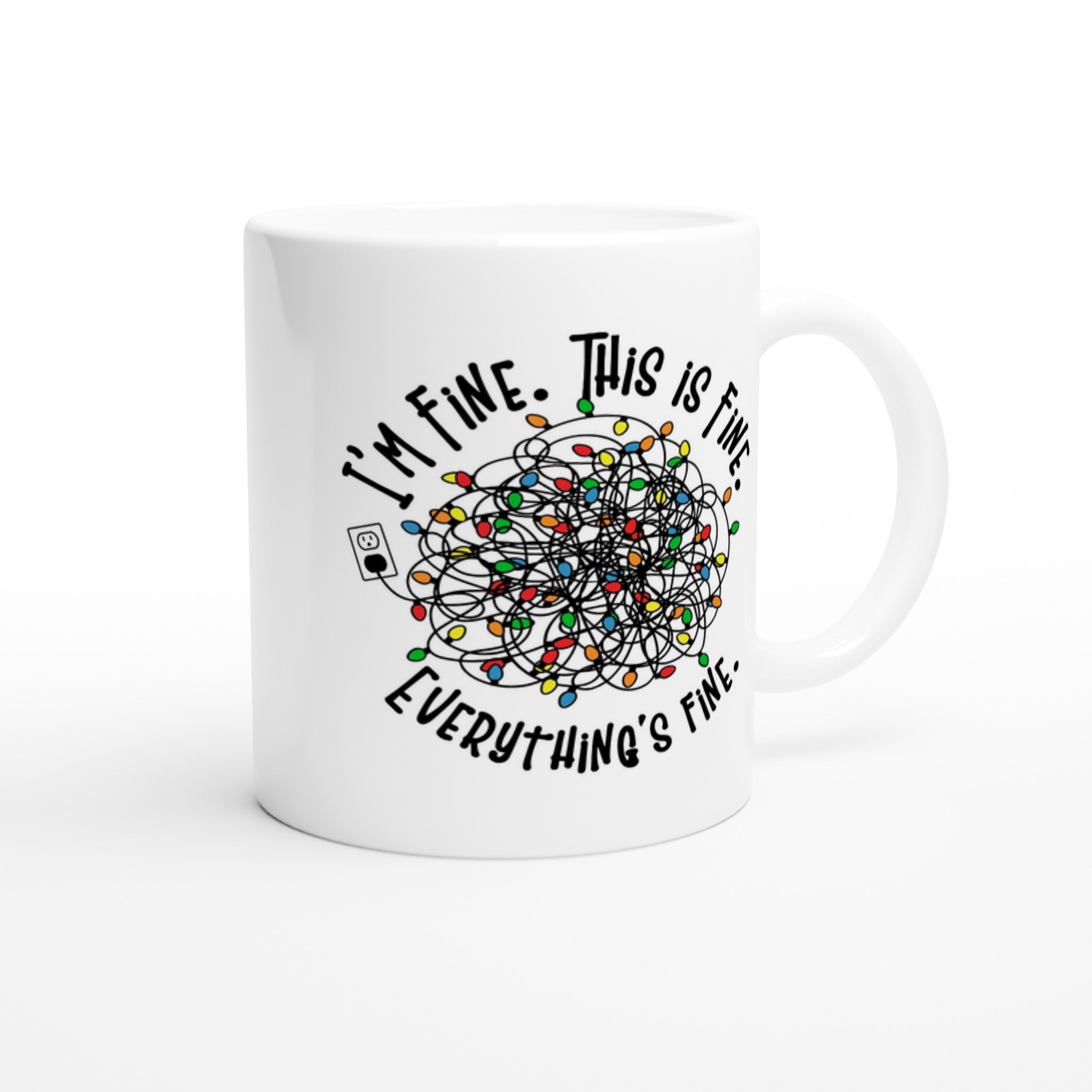 Tangled Christmas Lights, I'm Fine, This Is Fine, Everything's Fine - White 11oz Ceramic Mug Christmas Mug Christmas Globally Fulfilled