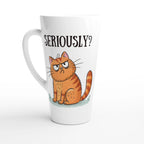 Cat Seriously? - White Latte 17oz Ceramic Mug Default Title Latte Mug animal Globally Fulfilled