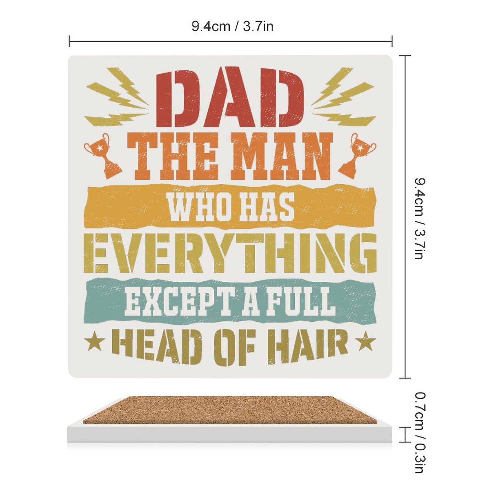 Dad, The Man Who Has Everything Except A Full Head Of Hair Ceramic Coasters (Square) Ceramic Coasters Dad Printed Offshore