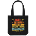 Dad, The Man Who Has Everything, Except A Full Head Of Hair - Canvas Tote Bag