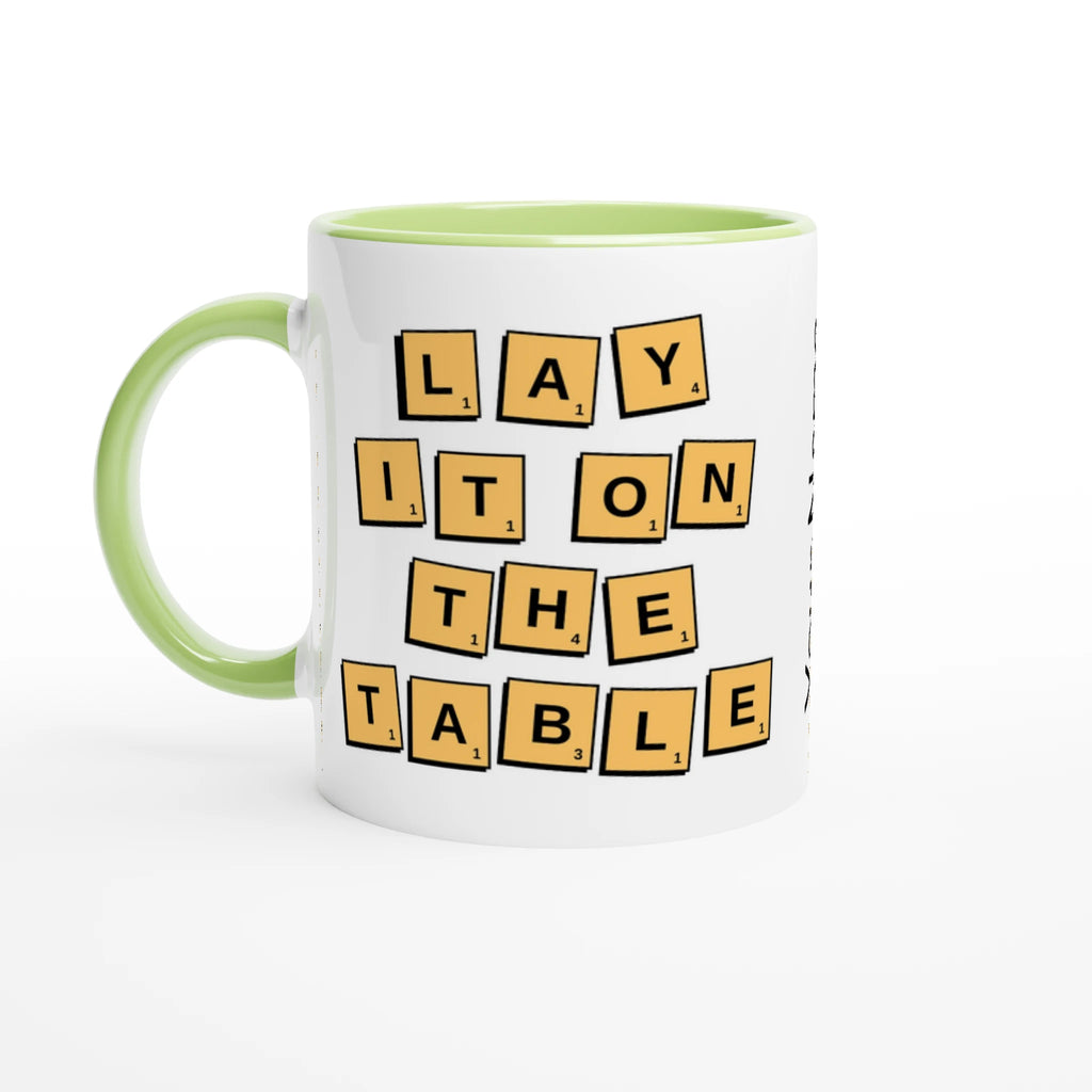 Personalised - Lay It On The Table - White 11oz Ceramic Mug with Colour Inside Ceramic Green Personalised 11oz Mug Games Globally Fulfilled