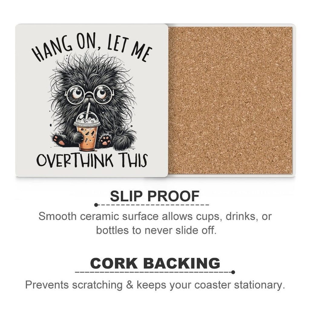 Hang On, Let Me Overthink This Ceramic Coasters (Square) Ceramic Coasters animal Printed Offshore