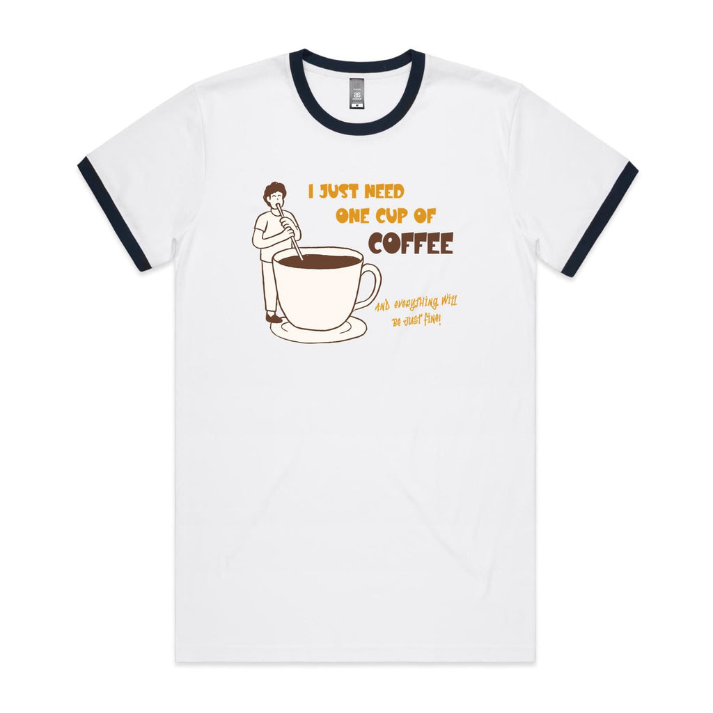 I Just Need One Cup Of Coffee - Staple Ringer Tee White Navy Ringer T-Shirt Coffee Printed In Australia