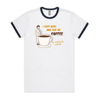 I Just Need One Cup Of Coffee - Staple Ringer Tee White Navy Ringer T-Shirt Coffee Printed In Australia