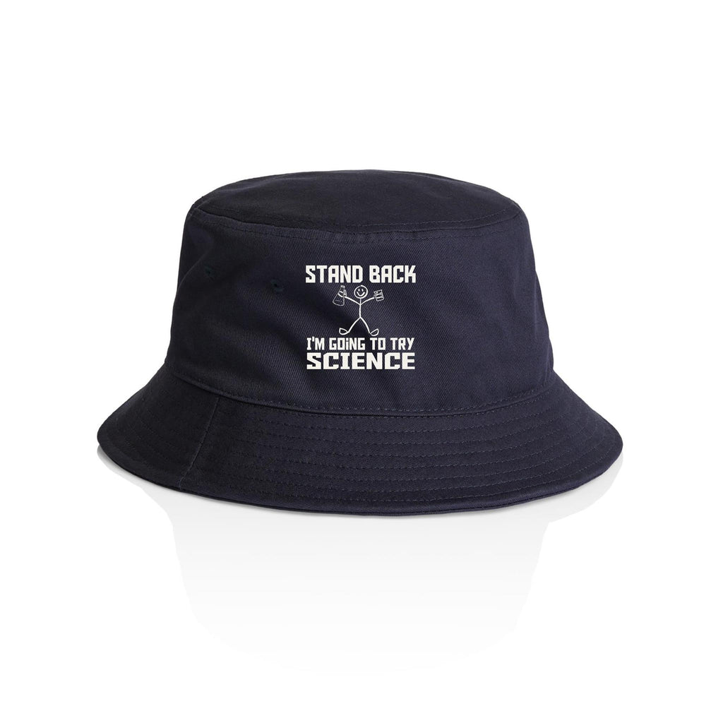 Stand Back, I'm Going To Try Science - AS Colour Bucket Hat Navy One Size As Colour Bucket Hat Printed In Australia Science