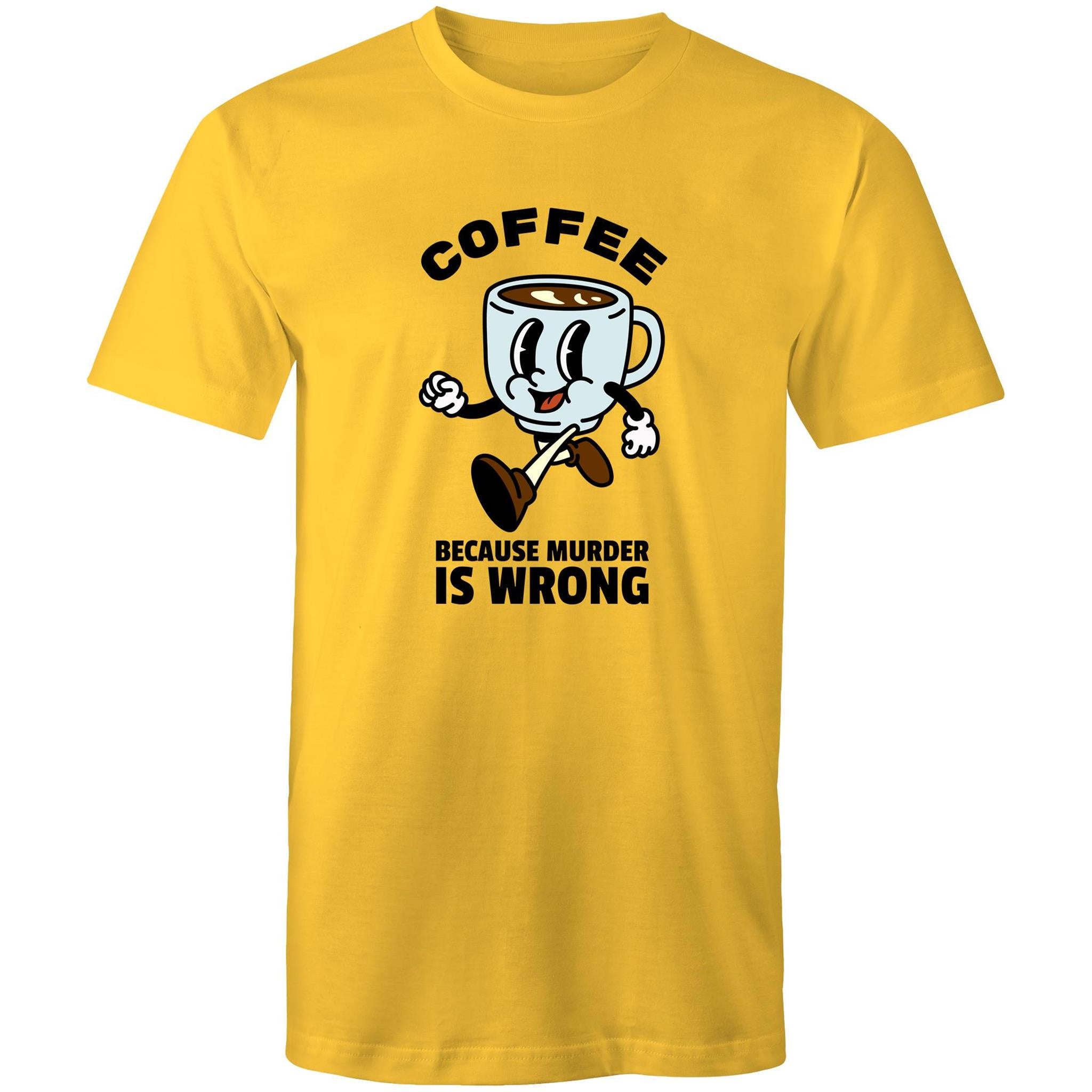 Coffee, Because Murder Is Wrong - Mens T-Shirt Yellow Mens T-shirt Coffee Printed In Australia