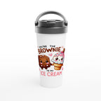You're The Brownie To My Ice Cream, Valentine - White 15oz Stainless Steel Travel Mug Default Title Travel Mug Food Globally Fulfilled Love
