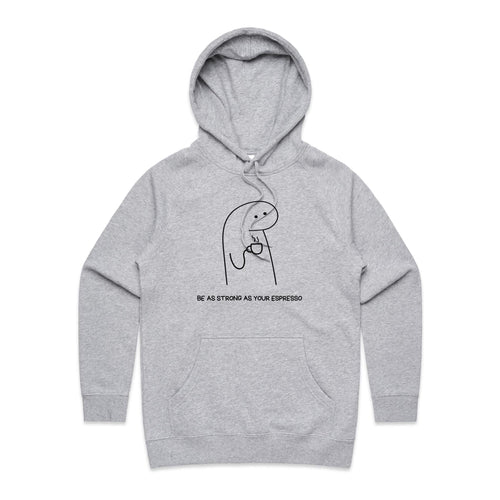 Be As Strong As Your Espresso - Women's Supply Hood Grey Marle