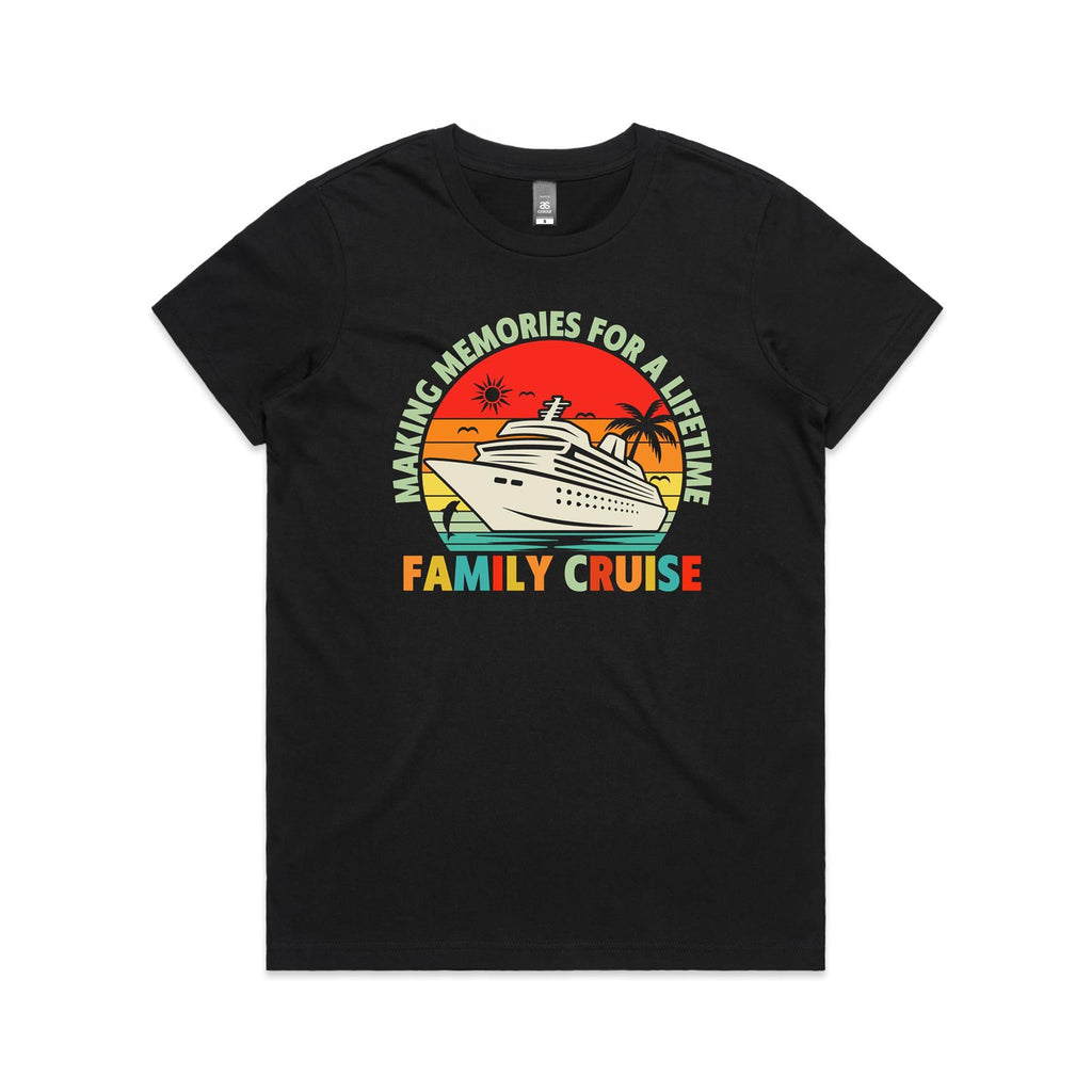 Family Cruise, Making Memories For A Lifetime Womens Cruise T-shirt Black Womens Cruise T-shirt Cruise Printed In Australia