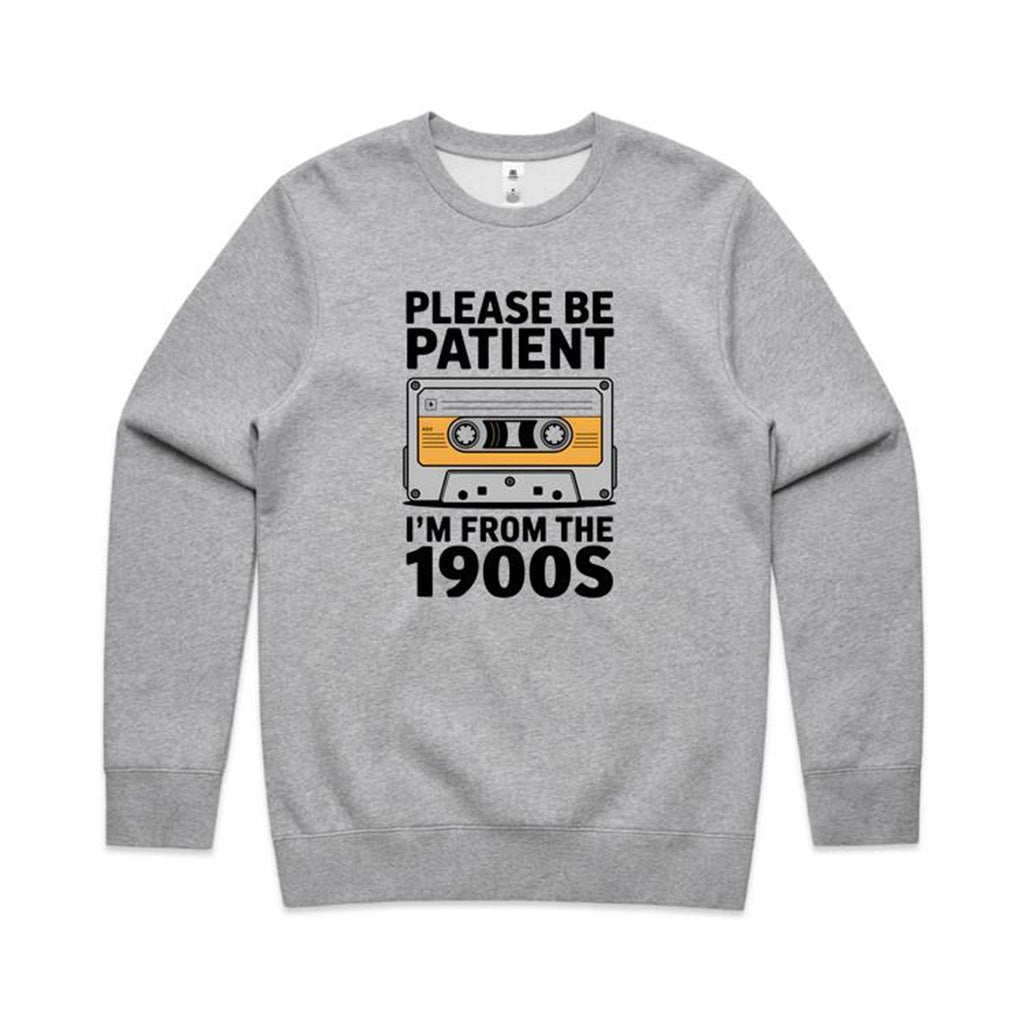 Please Be Patient, I'm From The 1900's AS Colour Stencil Crew Sweatshirt Unisex Grey Marle Sweatshirt Music Printed In Australia Retro
