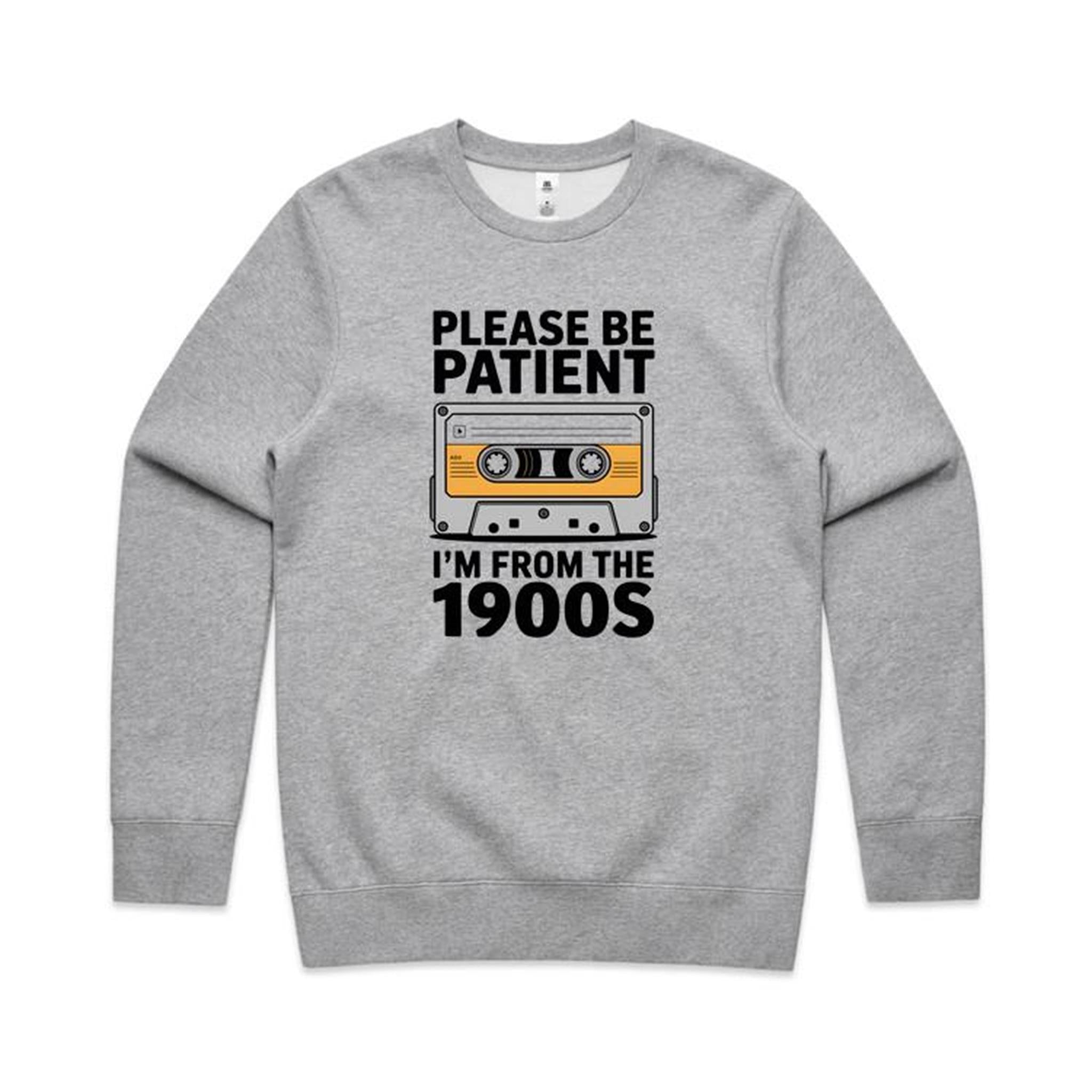 Please Be Patient, I'm From The 1900's - AS Colour Stencil Crew Sweatshirt