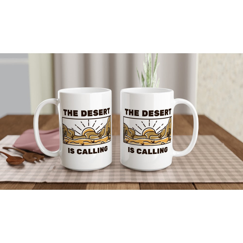 The Desert Is Calling - White 15oz Ceramic Mug 15oz Mug Globally Fulfilled