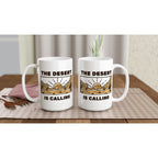 The Desert Is Calling - White 15oz Ceramic Mug 15oz Mug Globally Fulfilled