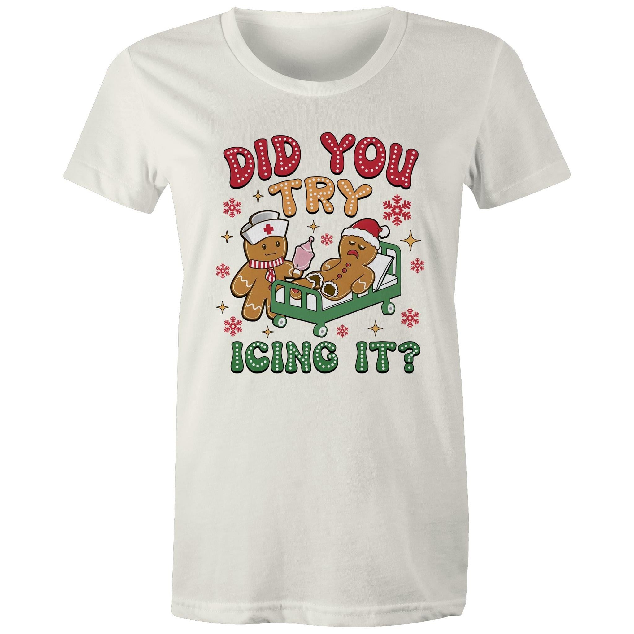 Funny Gingerbread, Did You Try Icing It - Womens T-shirt Natural Womens Christmas T-shirt Christmas Printed In Australia