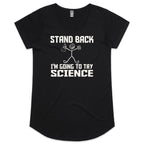 Stand Back, I'm Going To Try Science Women's AS Colour Scoop Neck T-Shirt Black Womens Scoop Neck T-shirt Printed In Australia Science
