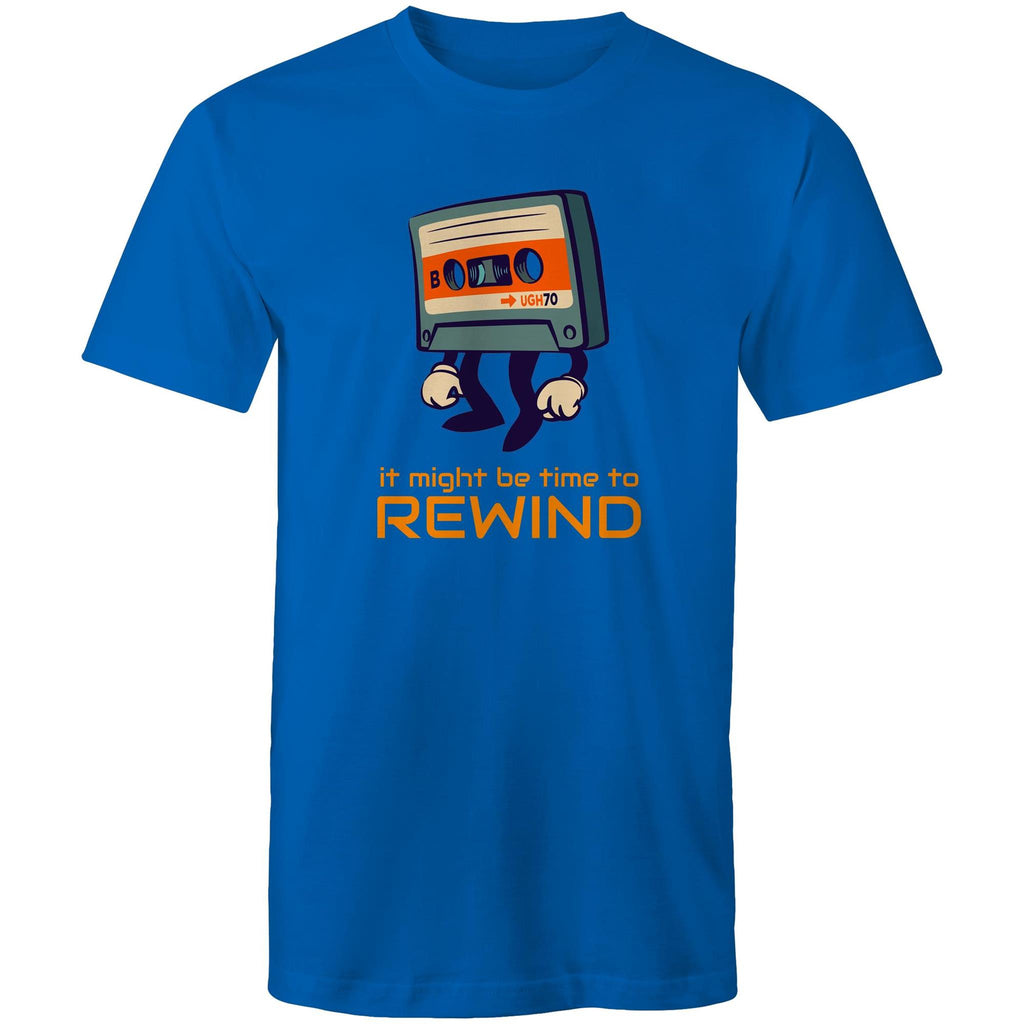 Cassette Tape, It Might Be Time To Rewind - Mens T-Shirt Bright Royal Mens T-shirt Music Printed In Australia Retro