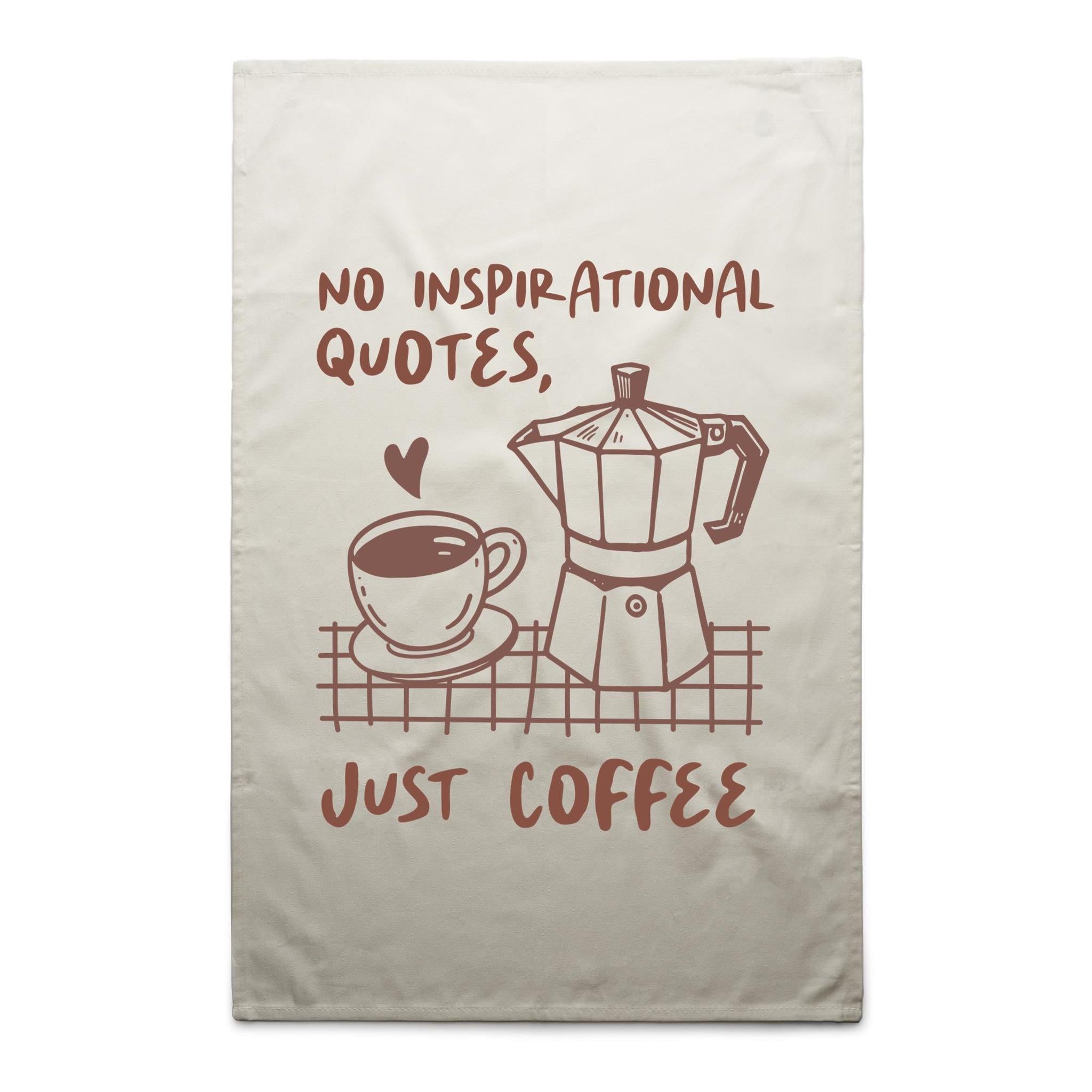 No Inspirational Quotes, Just Coffee - AS Colour Tea Towel Cream One Size Tea Towel Coffee Printed In Australia