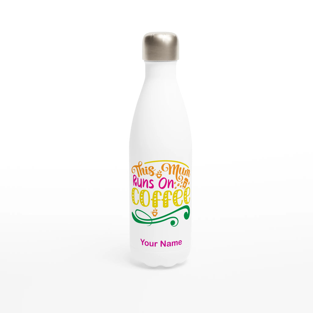 Personalised - This Mum Runs On Coffee - White 17oz Stainless Steel Water Bottle Default Title Personalised Water Bottle customise Globally Fulfilled Mum personalise