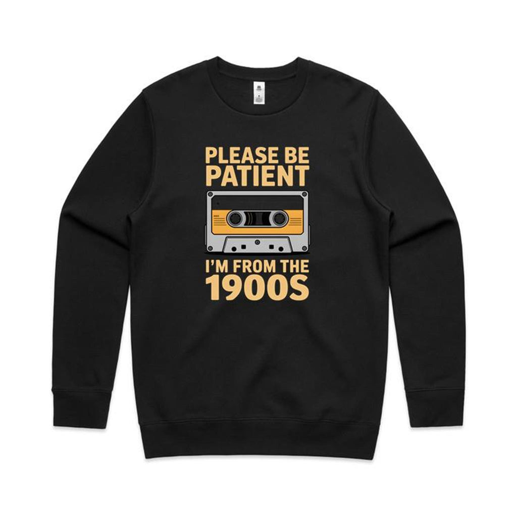 Please Be Patient, I'm From The 1900's AS Colour Stencil Crew Sweatshirt Unisex Black Sweatshirt Music Printed In Australia Retro